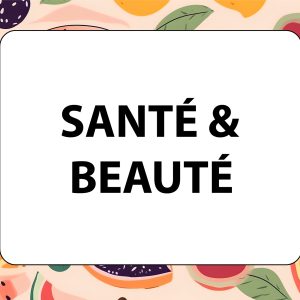 Santé & Beauté